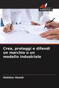 Produktbild: Crea, proteggi e difendi un marchio o un modello industriale