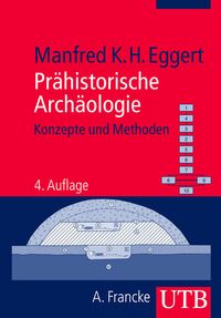 Bild vom Artikel Prähistorische Archäologie vom Autor Manfred K.H. Eggert