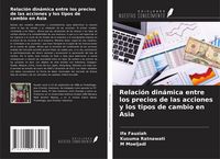 Produktbild: Relaci&oacute;n din&aacute;mica entre los precios de las acciones y los tipos de cambio en Asia