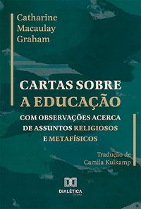 Produktbild: Cartas sobre a educa&ccedil;&atilde;o com observa&ccedil;&otilde;es acerca de assuntos religiosos e metaf&iacute;sicos