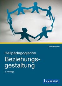 Bild vom Artikel Heilpädagogische Beziehungsgestaltung vom Autor Peter Flosdorf