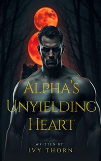 Produktbild: Alpha's Unyielding Heart