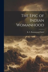 Produktbild: The Epic of Indian Womanhood