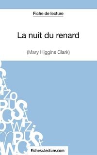 Produktbild: La nuit du renard de Mary Higgins Clark (Fiche de lecture)