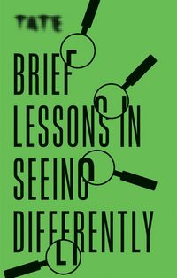 Produktbild: Tate: Brief Lessons in Seeing Differently
