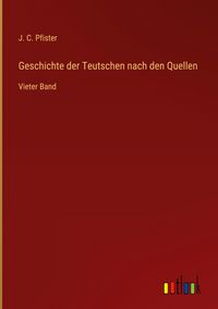 Produktbild: Geschichte der Teutschen nach den Quellen