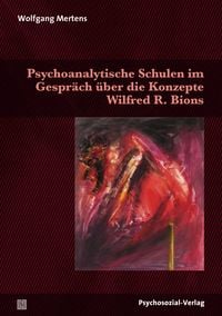 Bild vom Artikel Psychoanalytische Schulen im Gespräch über die Konzepte Wilfred R. Bions vom Autor Wolfgang Mertens