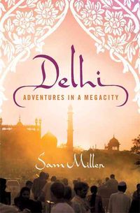 Produktbild: Delhi: Adventures in a Megacity