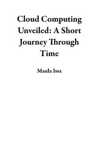 Produktbild: Cloud Computing Unveiled: A Short Journey Through Time