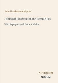 Produktbild: Fables of Flowers for the Female Sex
