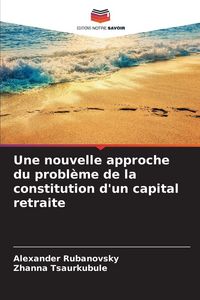 Produktbild: Une nouvelle approche du probl&egrave;me de la constitution d'un capital retraite