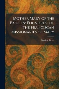 Produktbild: Mother Mary of the Passion