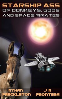 Produktbild: Of Donkeys, Gods, and Space Pirates (Starship Ass, #1)