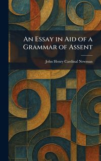 Produktbild: An Essay in Aid of a Grammar of Assent