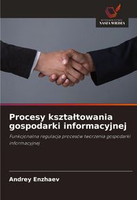 Produktbild: Procesy kszta&iquest;towania gospodarki informacyjnej