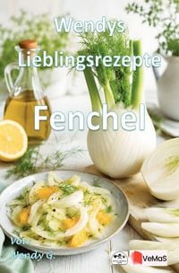 Produktbild: Wendys Lieblingsrezepte - Fenchel