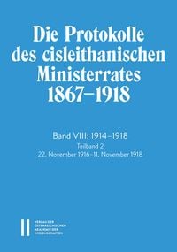 Produktbild: Die Protokolle des cisleithanischen Ministerrates 1867&iquest;1918, Band VIII: 1914&iquest;1918