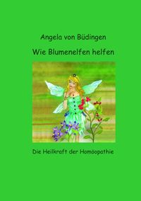 Bild vom Artikel Wie Blumenelfen helfen vom Autor Angela Büdingen