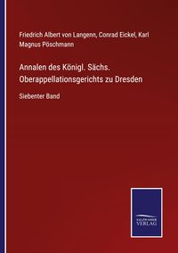 Produktbild: Annalen des K&ouml;nigl. S&auml;chs. Oberappellationsgerichts zu Dresden