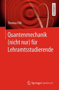 Produktbild: Quantenmechanik (nicht nur) f&uuml;r Lehramtsstudierende