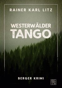 Bild vom Artikel Westerwälder Tango vom Autor Rainer Karl Litz