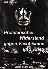 Bild vom Artikel Proletarischer Widerstand gegen Faschismus und Krieg vom Autor Willi Dickhut