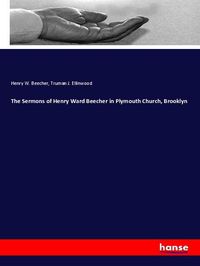 Produktbild: The Sermons of Henry Ward Beecher in Plymouth Church, Brooklyn