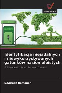 Produktbild: Identyfikacja niejadalnych i niewykorzystywanych gatunk&oacute;w nasion oleistych