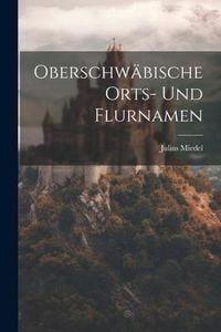 Produktbild: Oberschw&auml;bische Orts- Und Flurnamen