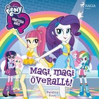 Produktbild: Equestria Girls - Magi, magi &ouml;verallt!