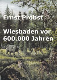 Produktbild: Wiesbaden vor 600.000 Jahren