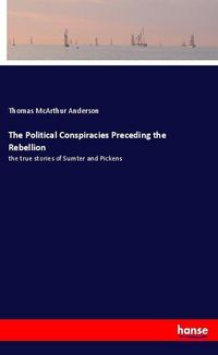 Produktbild: The Political Conspiracies Preceding the Rebellion