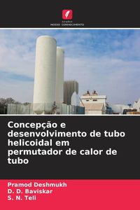 Produktbild: Concep&ccedil;&atilde;o e desenvolvimento de tubo helicoidal em permutador de calor de tubo