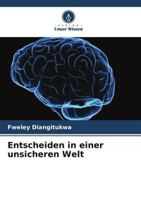 Produktbild: Entscheiden in einer unsicheren Welt