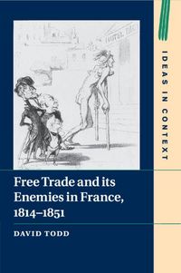 Produktbild: Free Trade and its Enemies in France, 1814-1851
