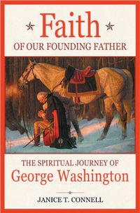 Produktbild: Faith of Our Founding Father: The Spiritual Journey of George Washington