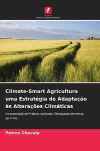 Produktbild: Climate-Smart Agricultura uma Estrat&eacute;gia de Adapta&ccedil;&atilde;o &agrave;s Altera&ccedil;&otilde;es Clim&aacute;ticas