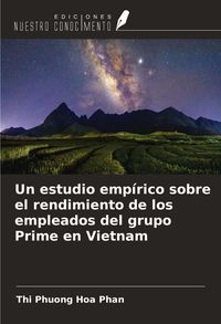 Produktbild: Un estudio emp&iacute;rico sobre el rendimiento de los empleados del grupo Prime en Vietnam