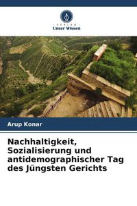 Produktbild: Nachhaltigkeit, Sozialisierung und antidemographischer Tag des J&uuml;ngsten Gerichts