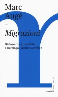 Produktbild: Migrazioni. Dialogo con Anna Mateu e Domingo Pujante Gonz&aacute;lez