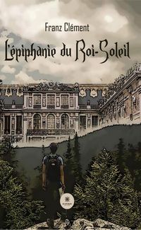 Produktbild: L'&eacute;piphanie du Roi-Soleil