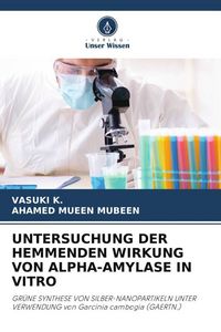Produktbild: Untersuchung der Hemmenden Wirkung von Alpha-Amylase in Vitro