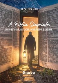 Produktbild: A B&iacute;blia Sagrada: Como Estudar, Entender, Interpretar e Ensinar