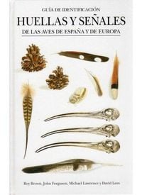 Produktbild: Huellas y se&ntilde;ales de las aves de Espa&ntilde;a y de Europa : gu&iacute;a de identificaci&oacute;n