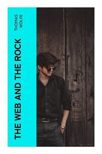 Bild vom Artikel The Web and the Rock vom Autor Thomas Wolfe