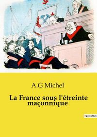 Produktbild: La France sous l'&eacute;treinte ma&ccedil;onnique