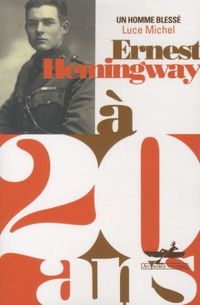 Produktbild: Ernest Hemingway &agrave; 20 ans : un homme bless&eacute;