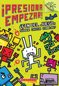 Produktbild: &iexcl;Presiona Empezar! #1: &iexcl;Fin del Juego, S&uacute;per Chico Conejo! (Game Over, Super Rabbit Boy!)