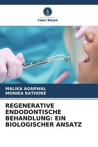 Produktbild: Regenerative Endodontische Behandlung: ein Biologischer Ansatz