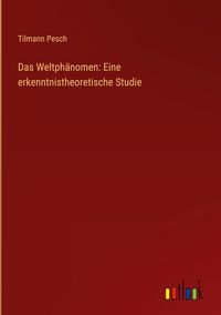 Produktbild: Das Weltph&auml;nomen: Eine erkenntnistheoretische Studie